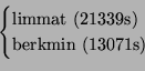 \begin{displaymath}\begin{cases}\text{limmat (21339s)}\\ \text{berkmin (13071s)}\end{cases}\end{displaymath}