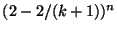 $ (2-2/(k+1))^n$